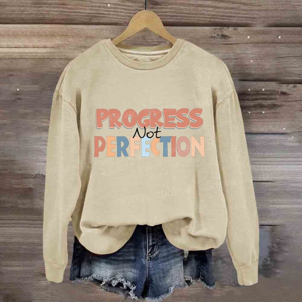 Progress Not Perfection Colored letter Sweatshirt