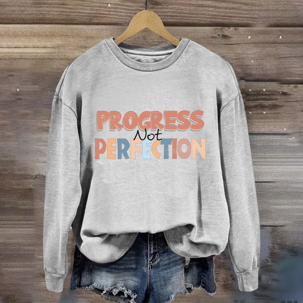 Progress Not Perfection Colored letter Sweatshirt
