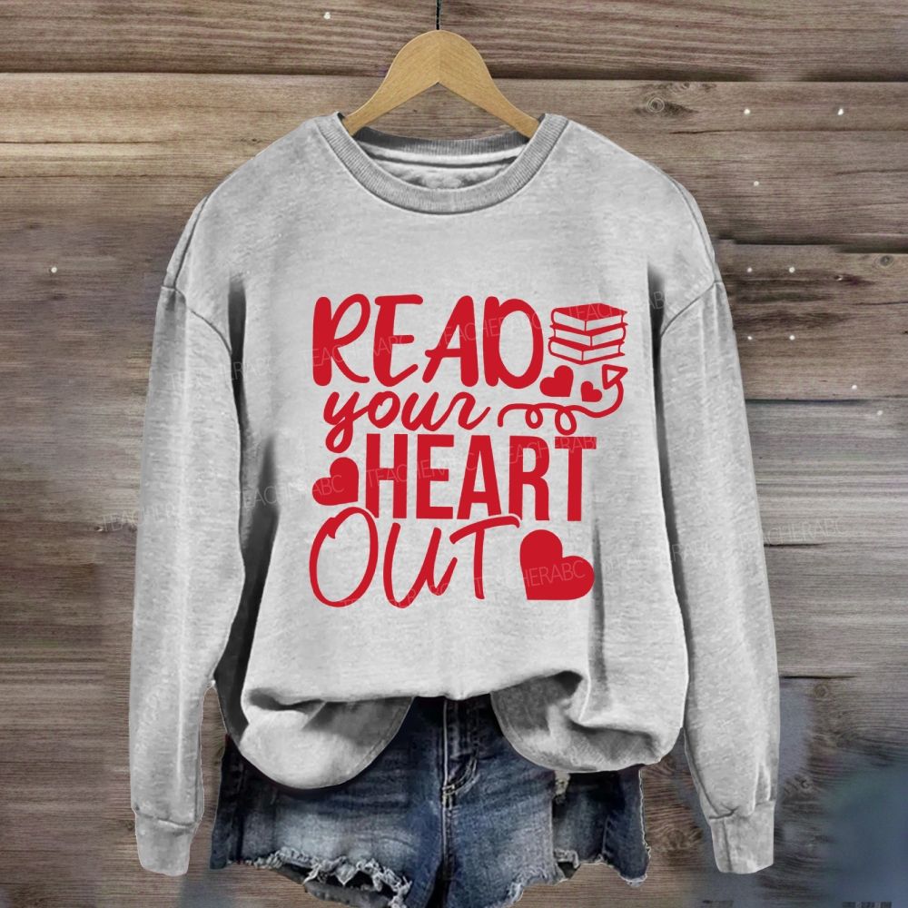 Read Your Heart Out Sweatshirt