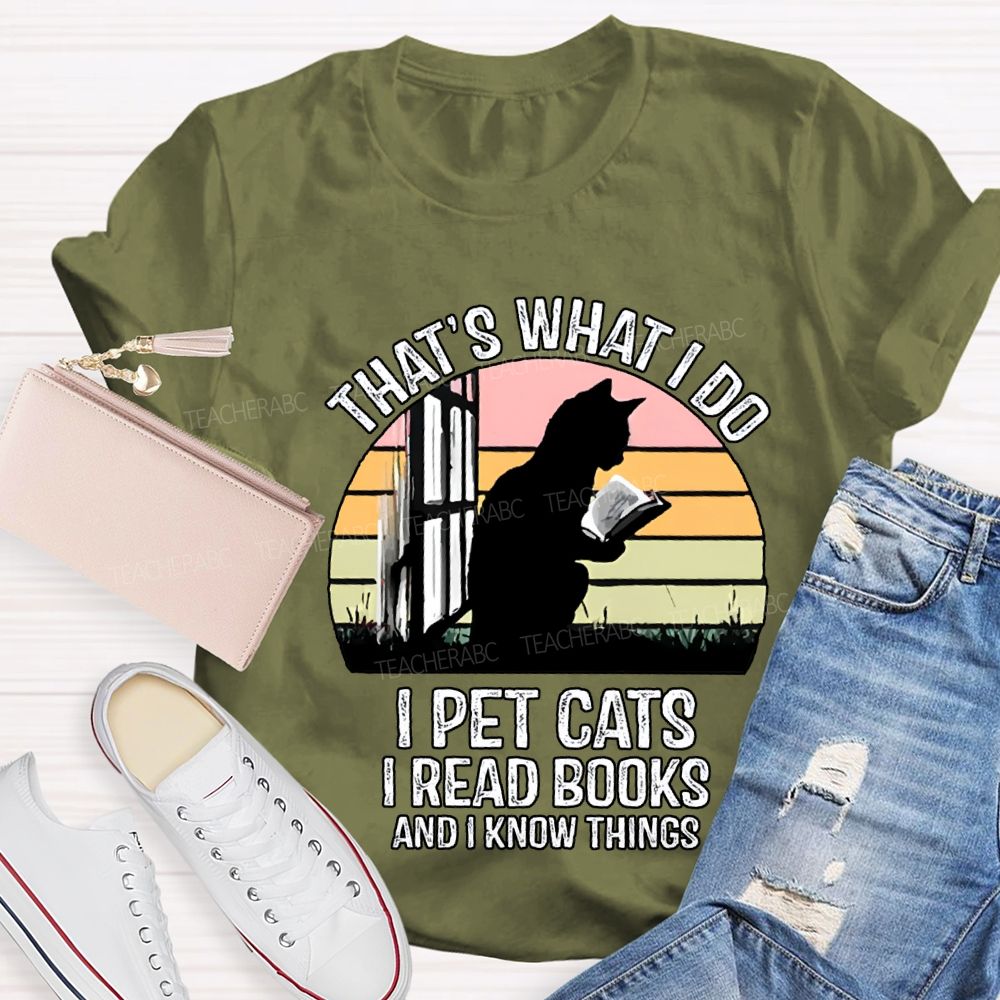 That'S What I Do I Pot Cats I Read Books And I Know Things T-shirt