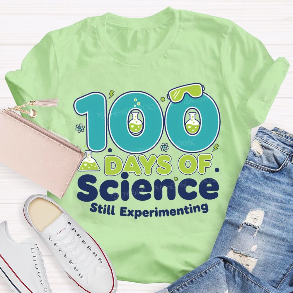 100 Days Of Science Still Experimenting Science Teacher T-shirt