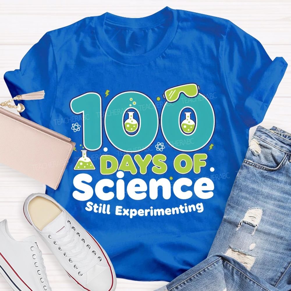 100 Days Of Science Still Experimenting Science Teacher T-shirt