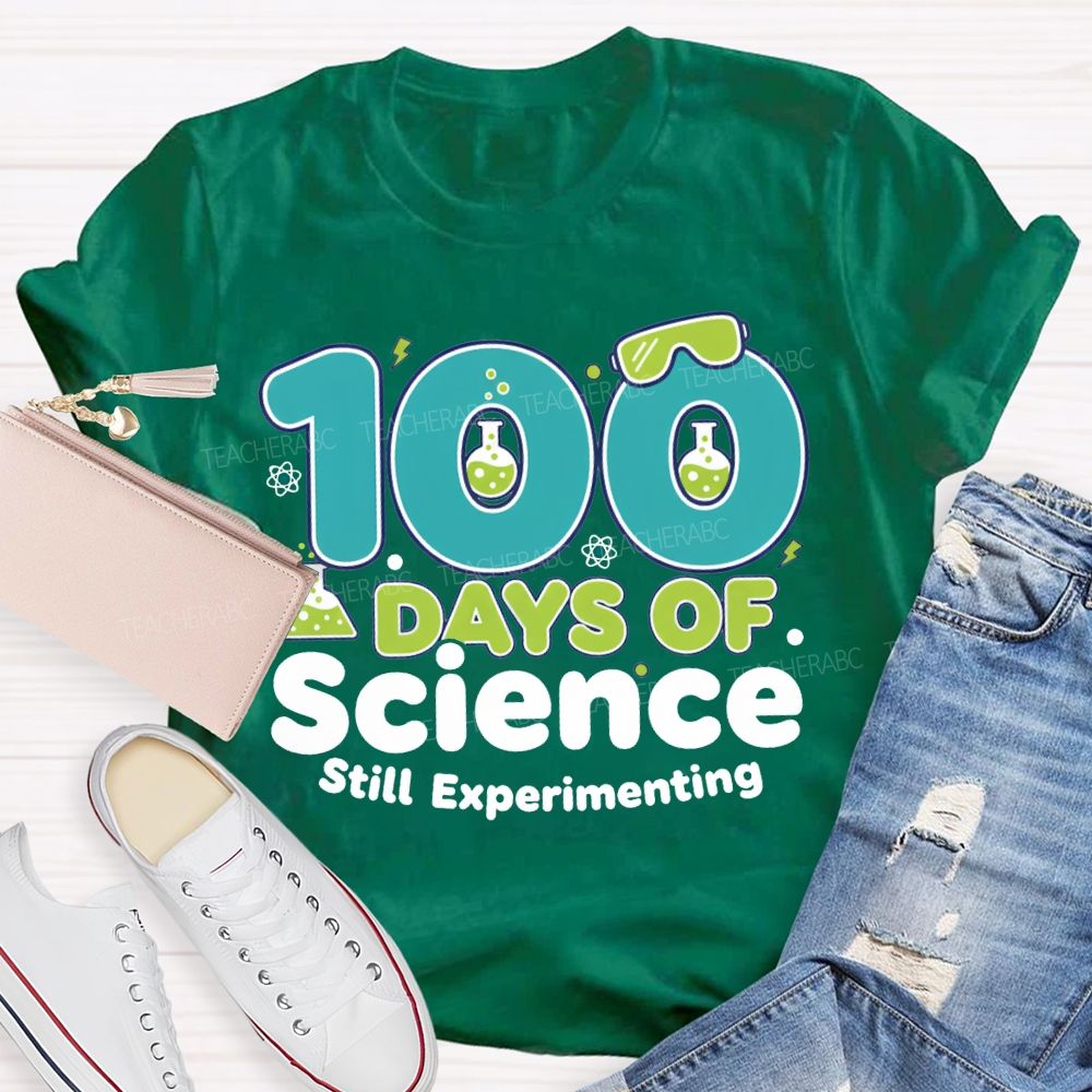 100 Days Of Science Still Experimenting Science Teacher T-shirt
