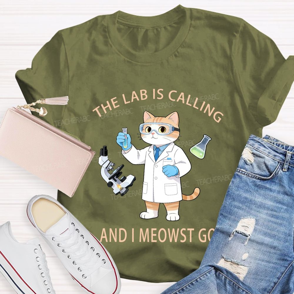 The Lab Is Calling And I Meowst Go Science Teacher T-shirt