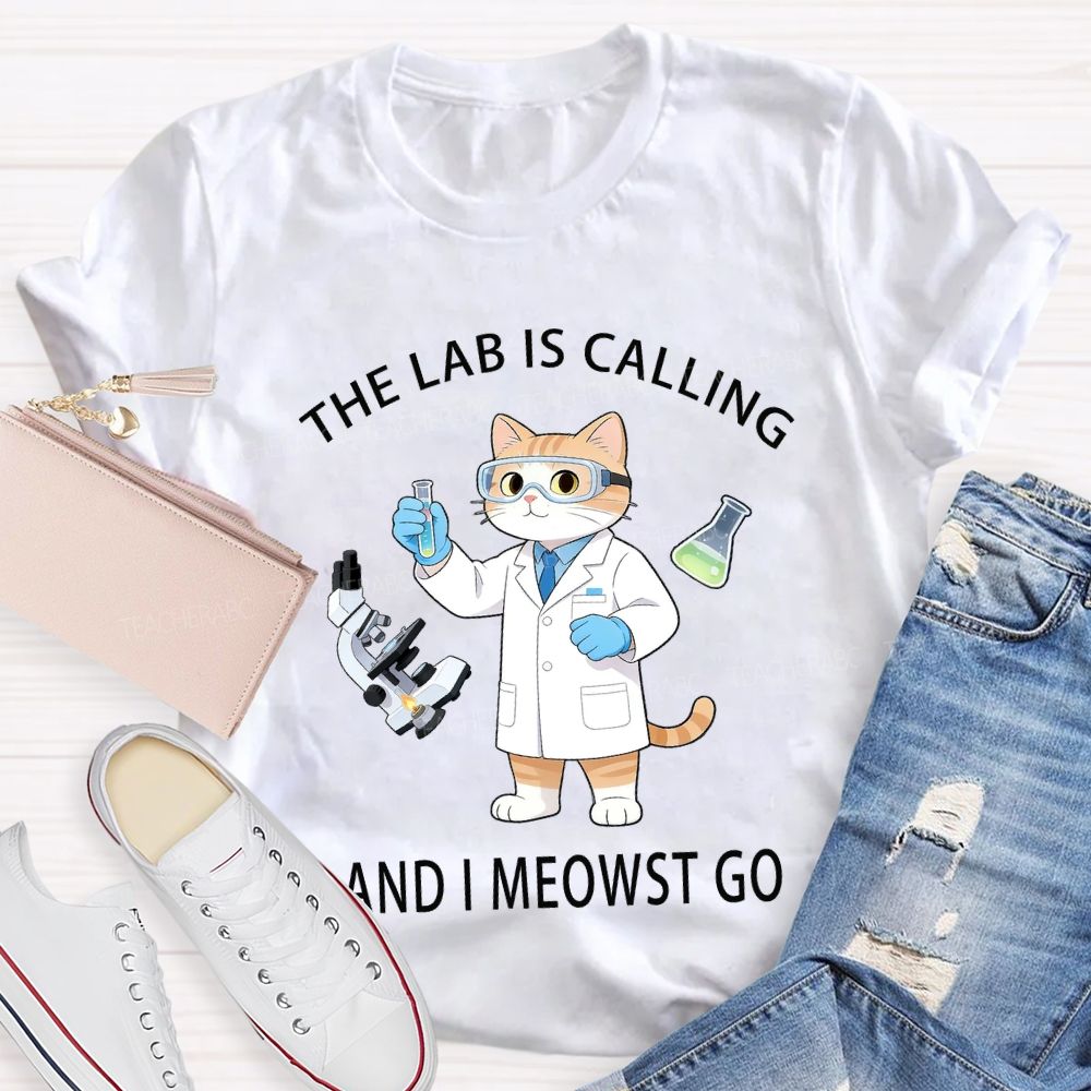 The Lab Is Calling And I Meowst Go Science Teacher T-shirt