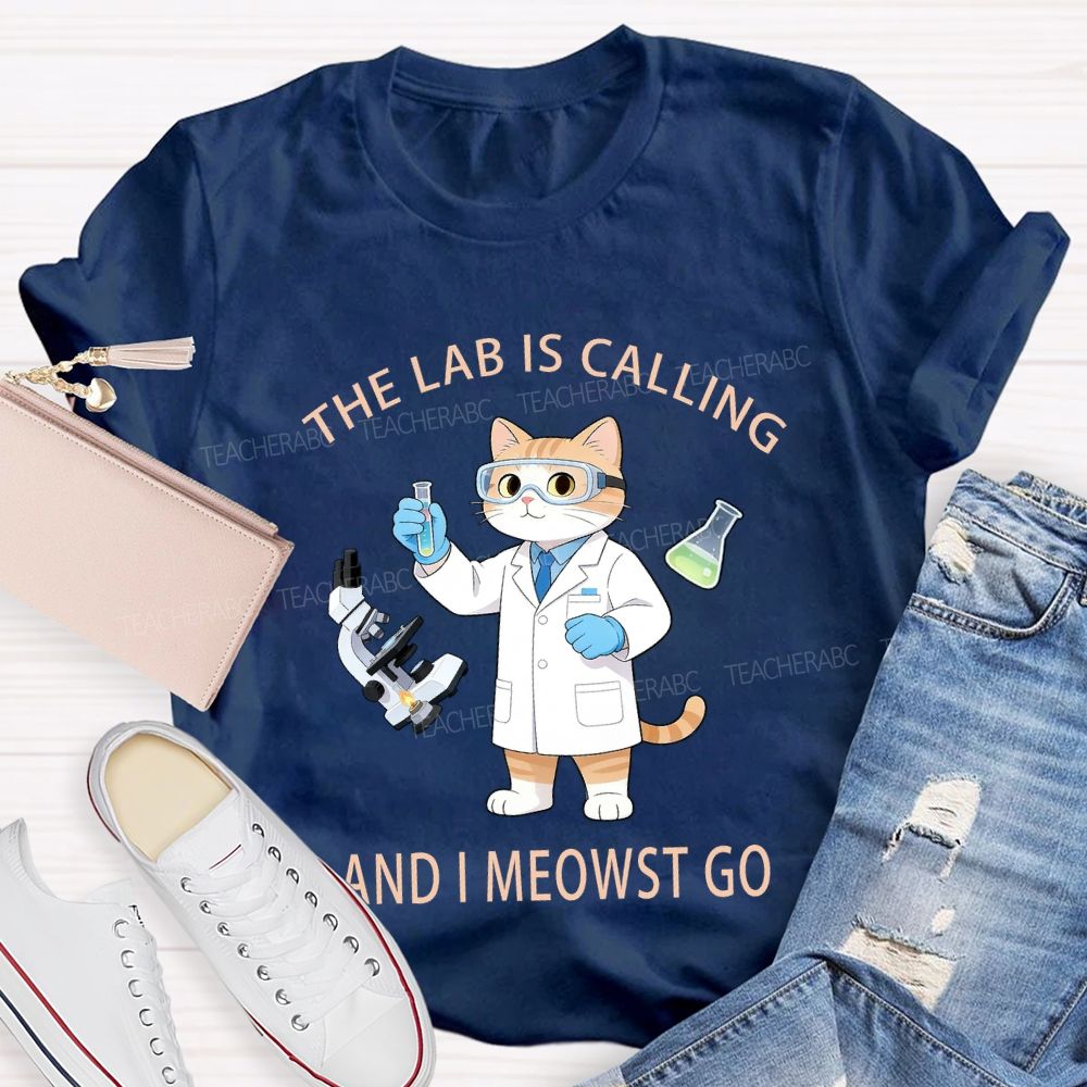 The Lab Is Calling And I Meowst Go Science Teacher T-shirt