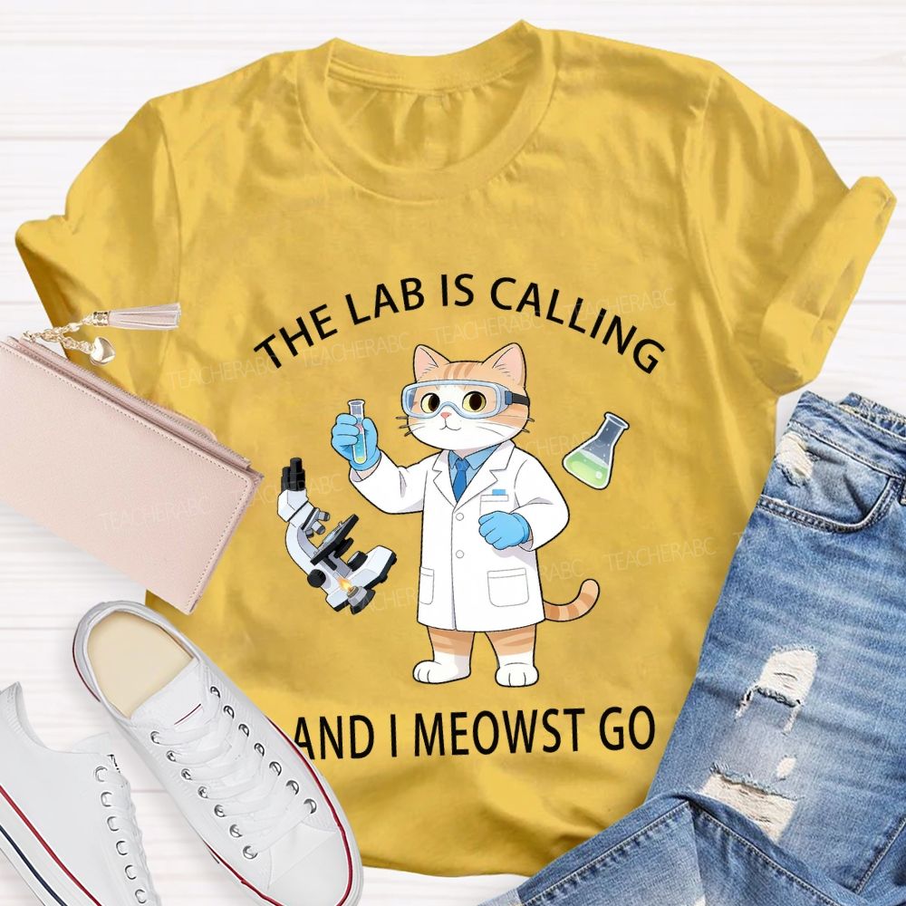 The Lab Is Calling And I Meowst Go Science Teacher T-shirt