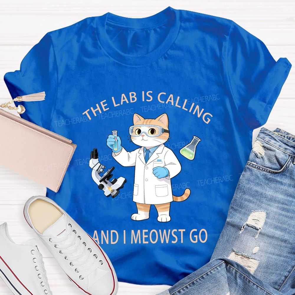 The Lab Is Calling And I Meowst Go Science Teacher T-shirt