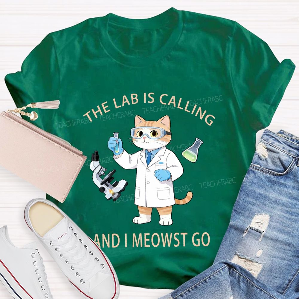 The Lab Is Calling And I Meowst Go Science Teacher T-shirt