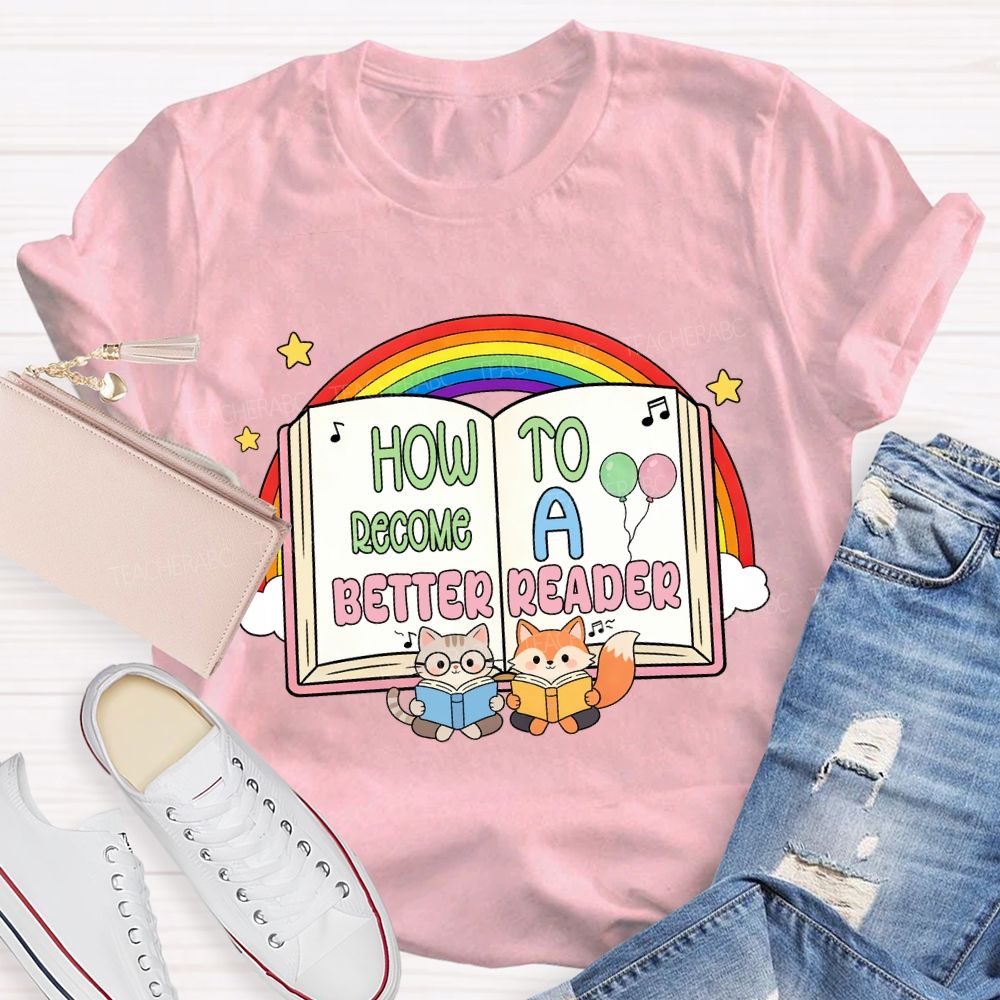 How To Become A Better Reader Rainbow T-Shirt