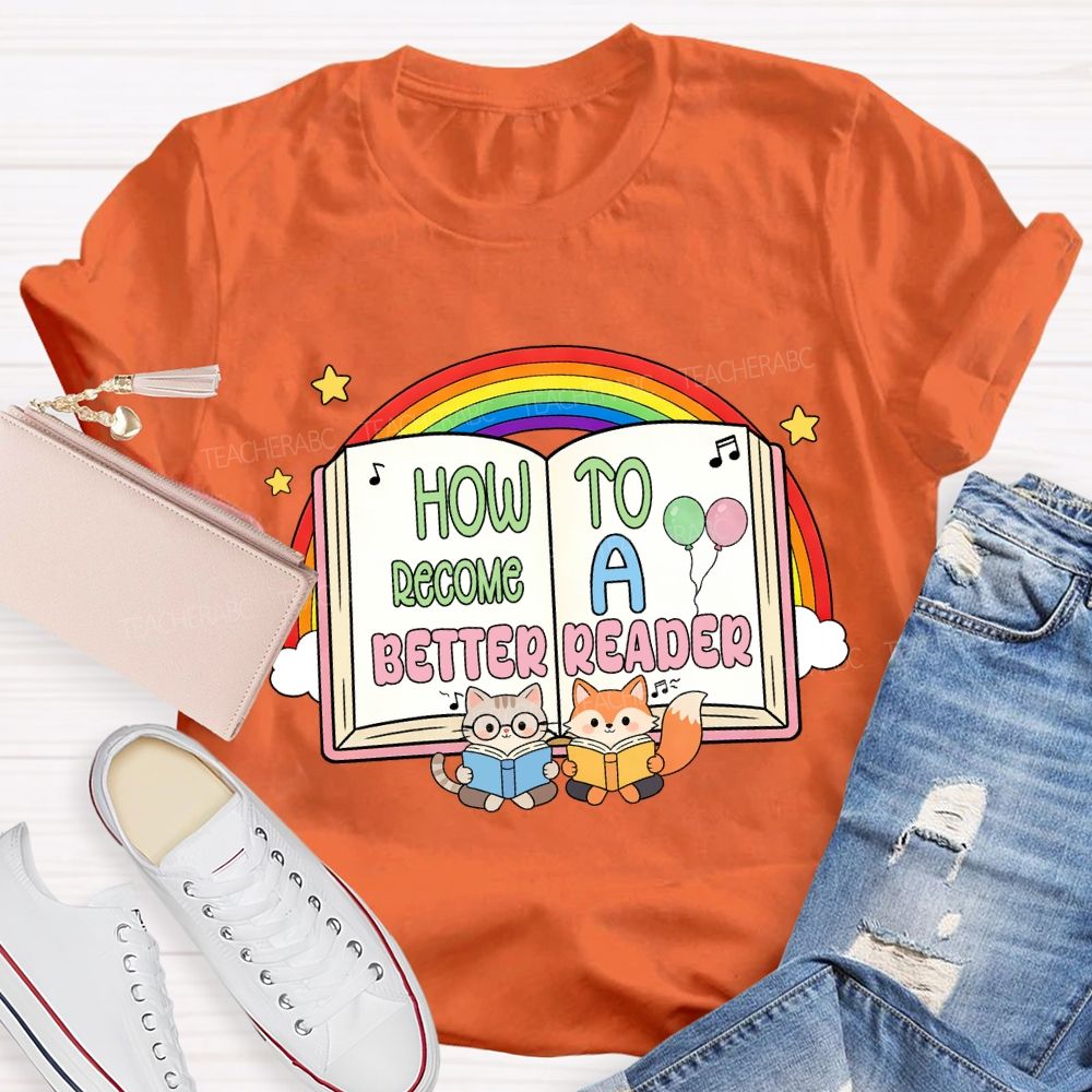 How To Become A Better Reader Rainbow T-Shirt