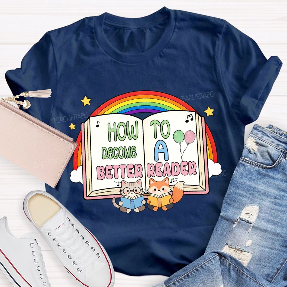 How To Become A Better Reader Rainbow T-Shirt