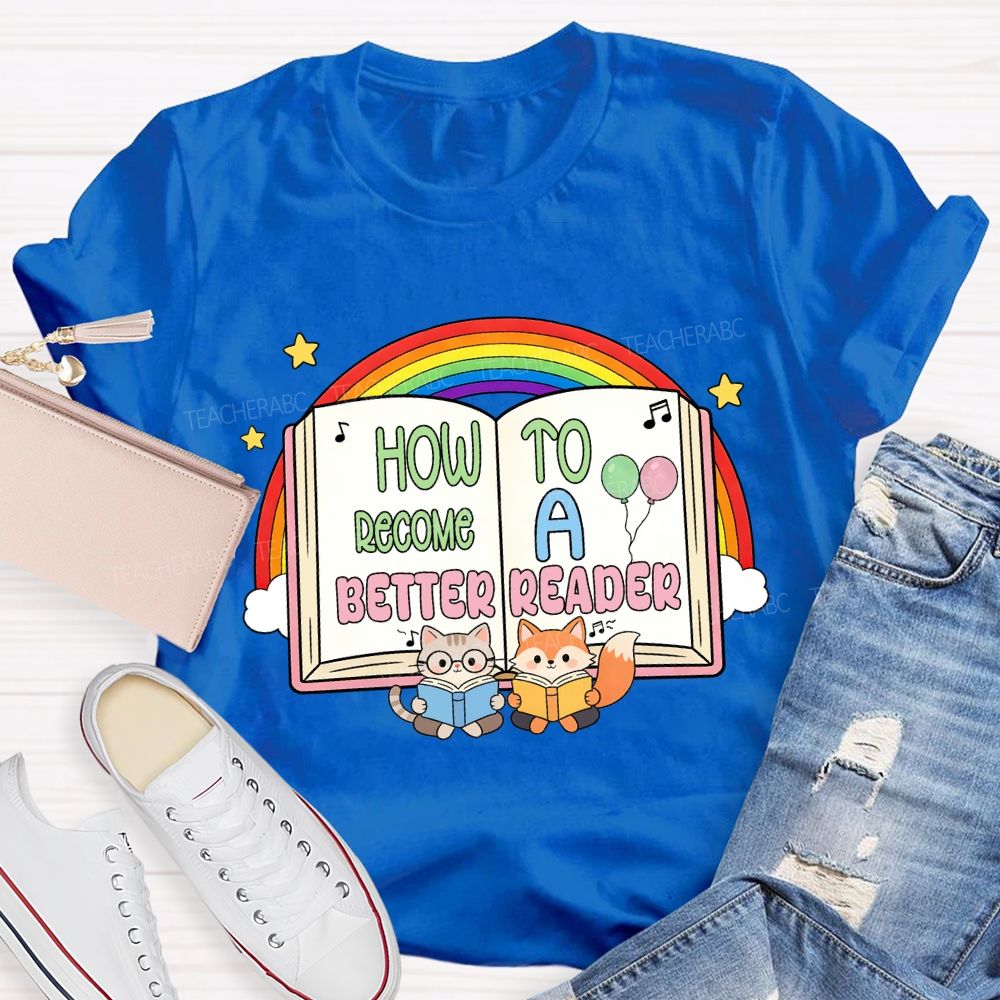 How To Become A Better Reader Rainbow T-Shirt