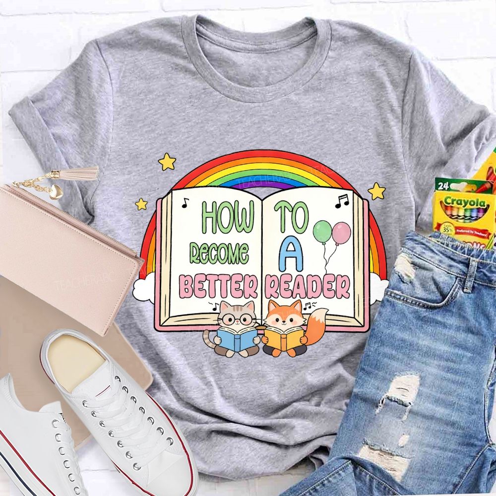 How To Become A Better Reader Rainbow T-Shirt