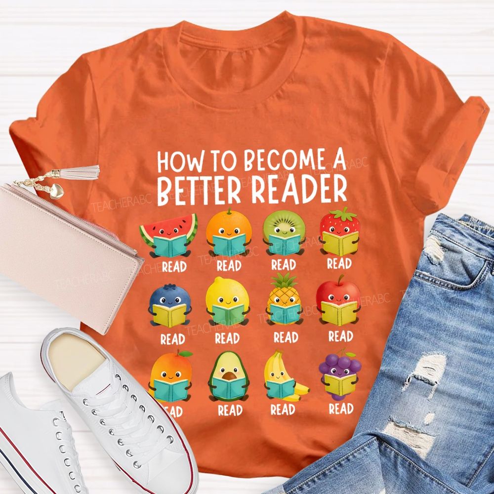 How To Become A Better Reader T-shirt