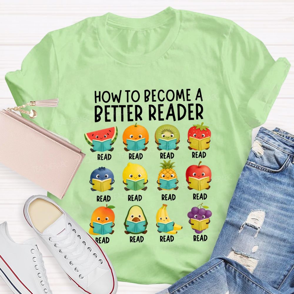 How To Become A Better Reader T-shirt