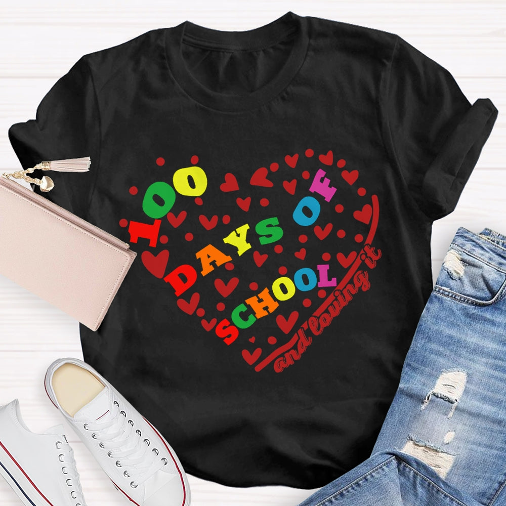 100 Days Of School And Loving It Heart-Shaped Colorful Font T-shirt