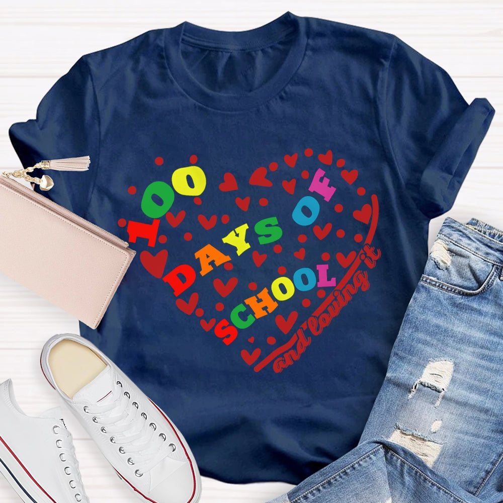 100 Days Of School And Loving It Heart-Shaped Colorful Font T-shirt