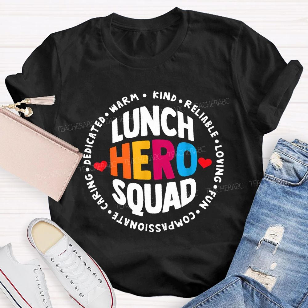 Lunch Hero Squad Warm Kind Reliable Loving Fun T-shirt