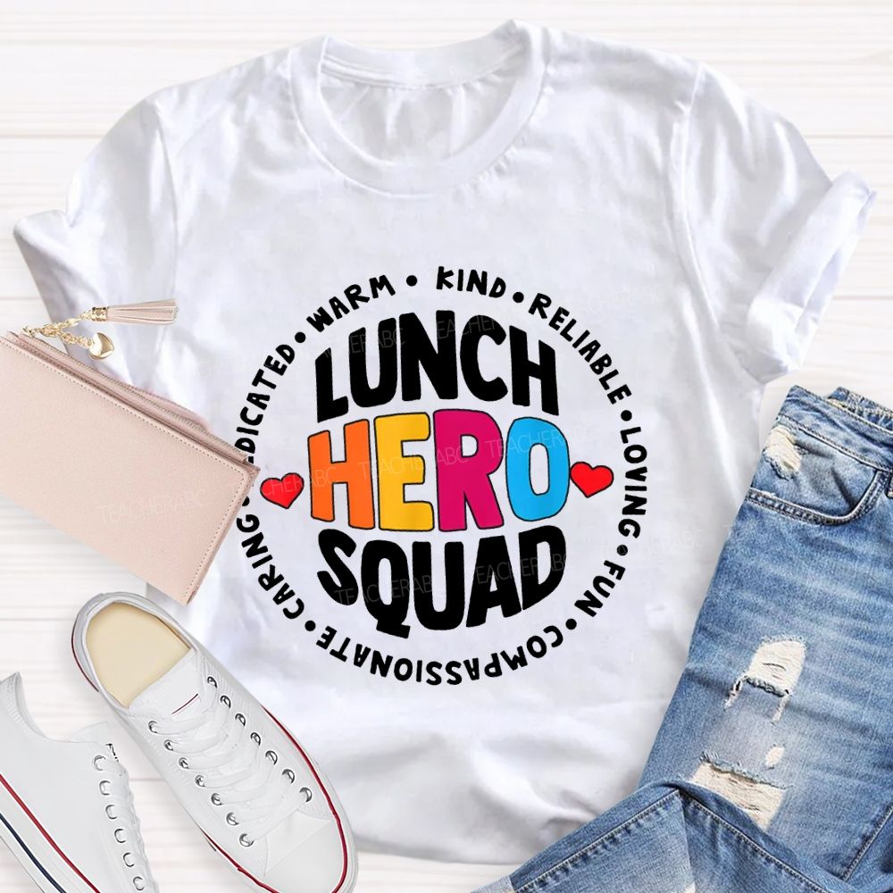 Lunch Hero Squad Warm Kind Reliable Loving Fun T-shirt