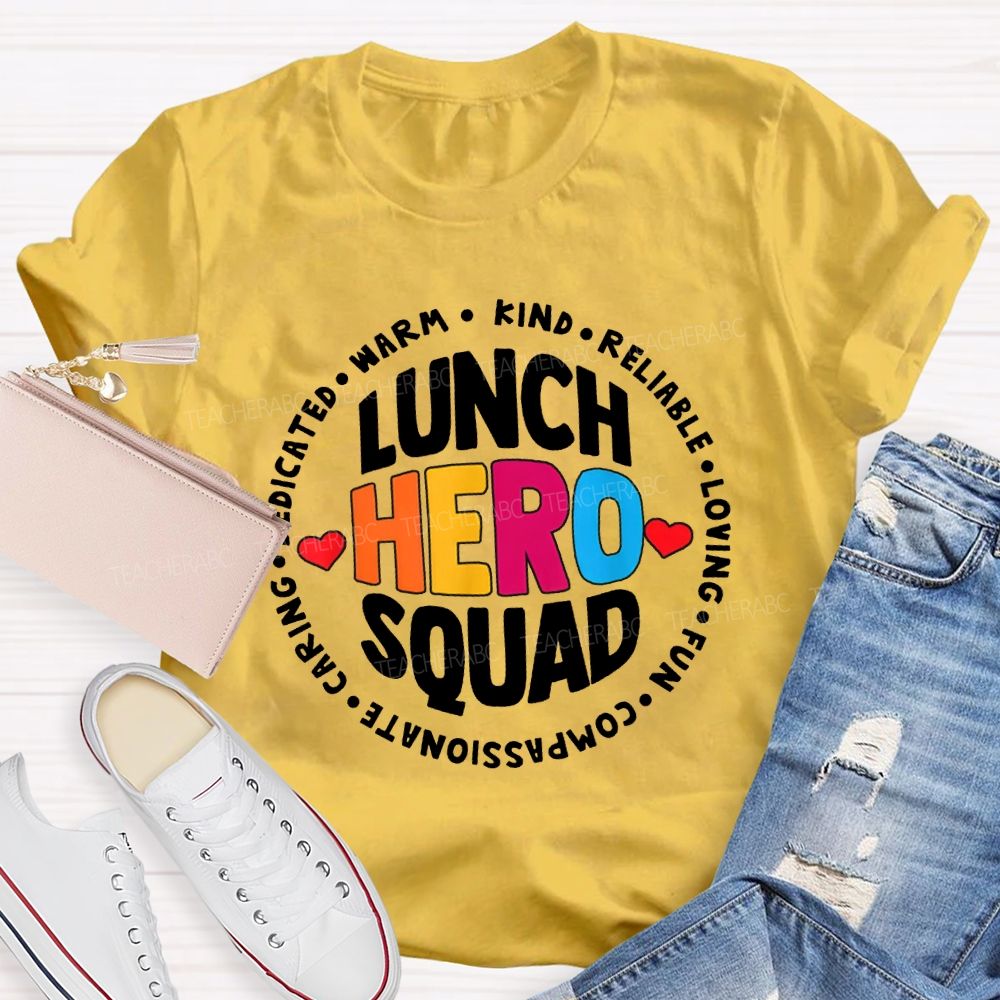 Lunch Hero Squad Warm Kind Reliable Loving Fun T-shirt