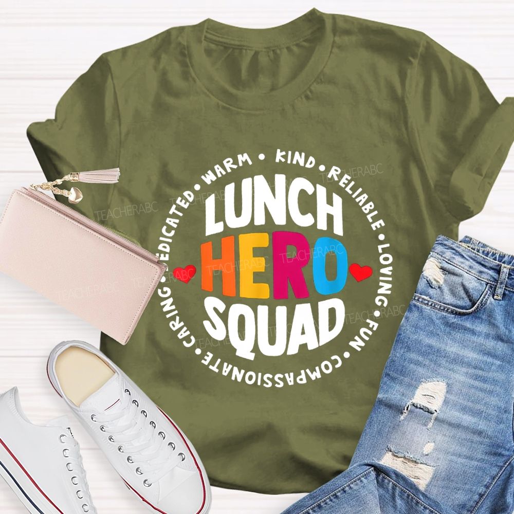 Lunch Hero Squad Warm Kind Reliable Loving Fun T-shirt
