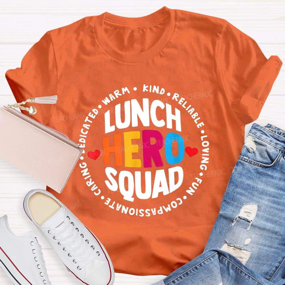 Lunch Hero Squad Warm Kind Reliable Loving Fun T-shirt