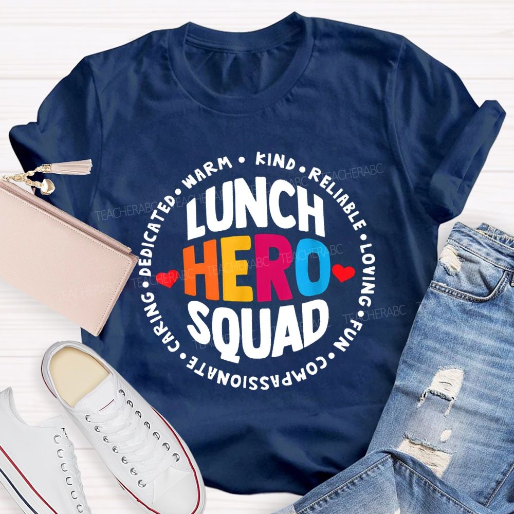 Lunch Hero Squad Warm Kind Reliable Loving Fun T-shirt