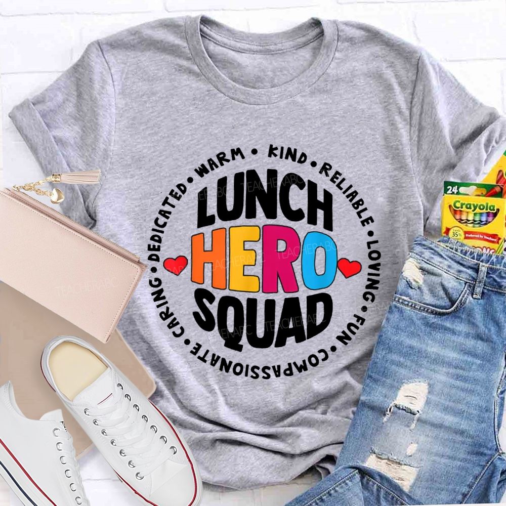 Lunch Hero Squad Warm Kind Reliable Loving Fun T-shirt
