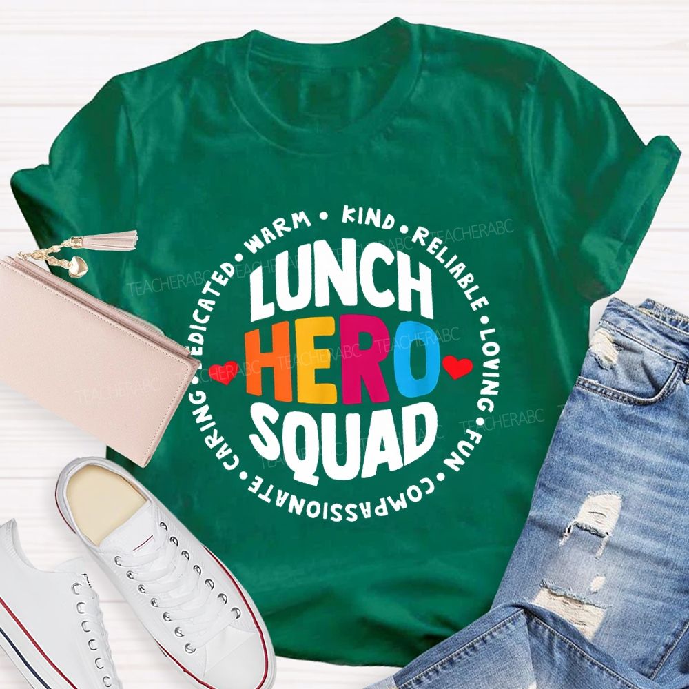 Lunch Hero Squad Warm Kind Reliable Loving Fun T-shirt
