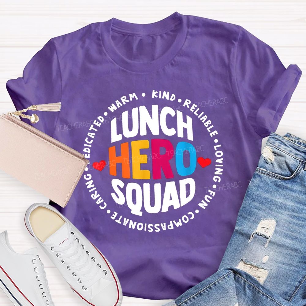 Lunch Hero Squad Warm Kind Reliable Loving Fun T-shirt