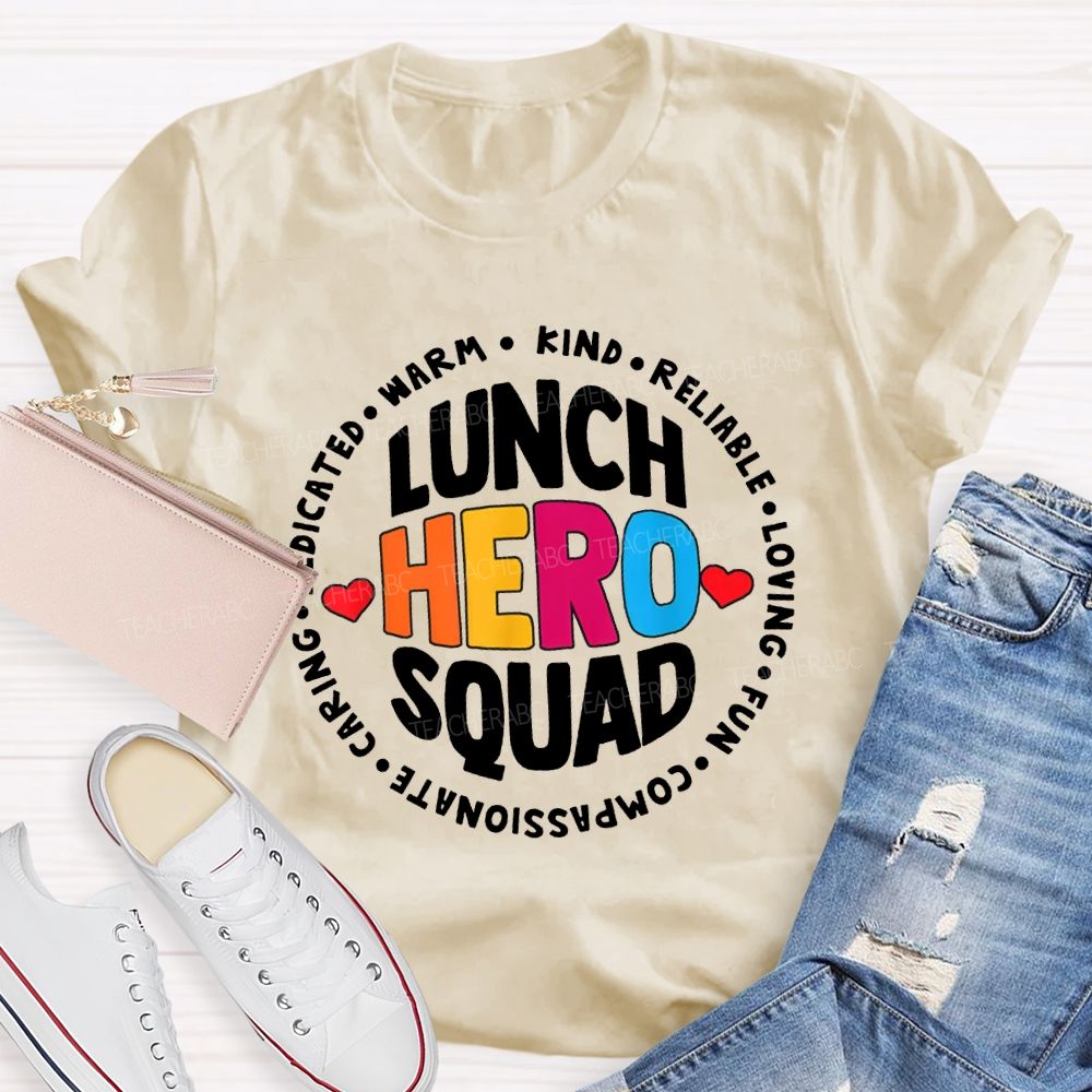 Lunch Hero Squad Warm Kind Reliable Loving Fun T-shirt