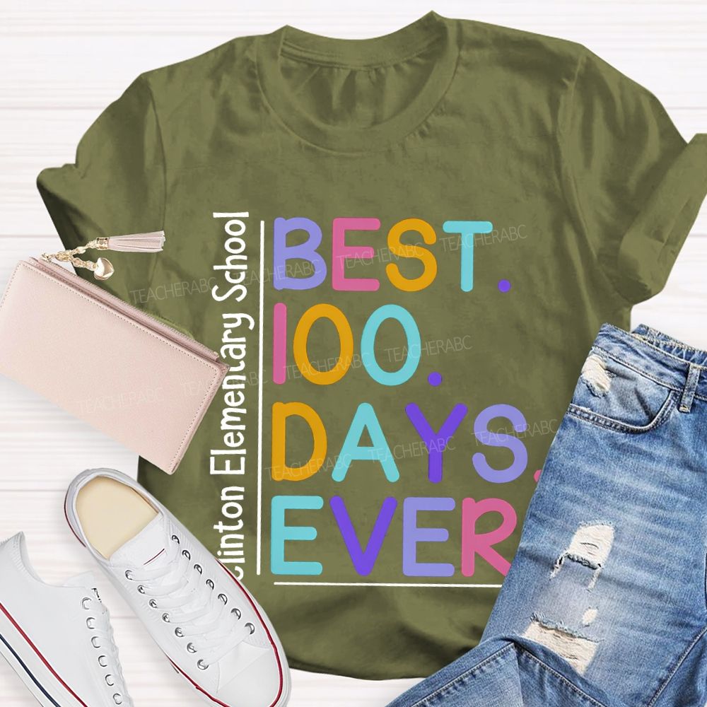 Personalized School Name Best 100 Days Ever T-shirt