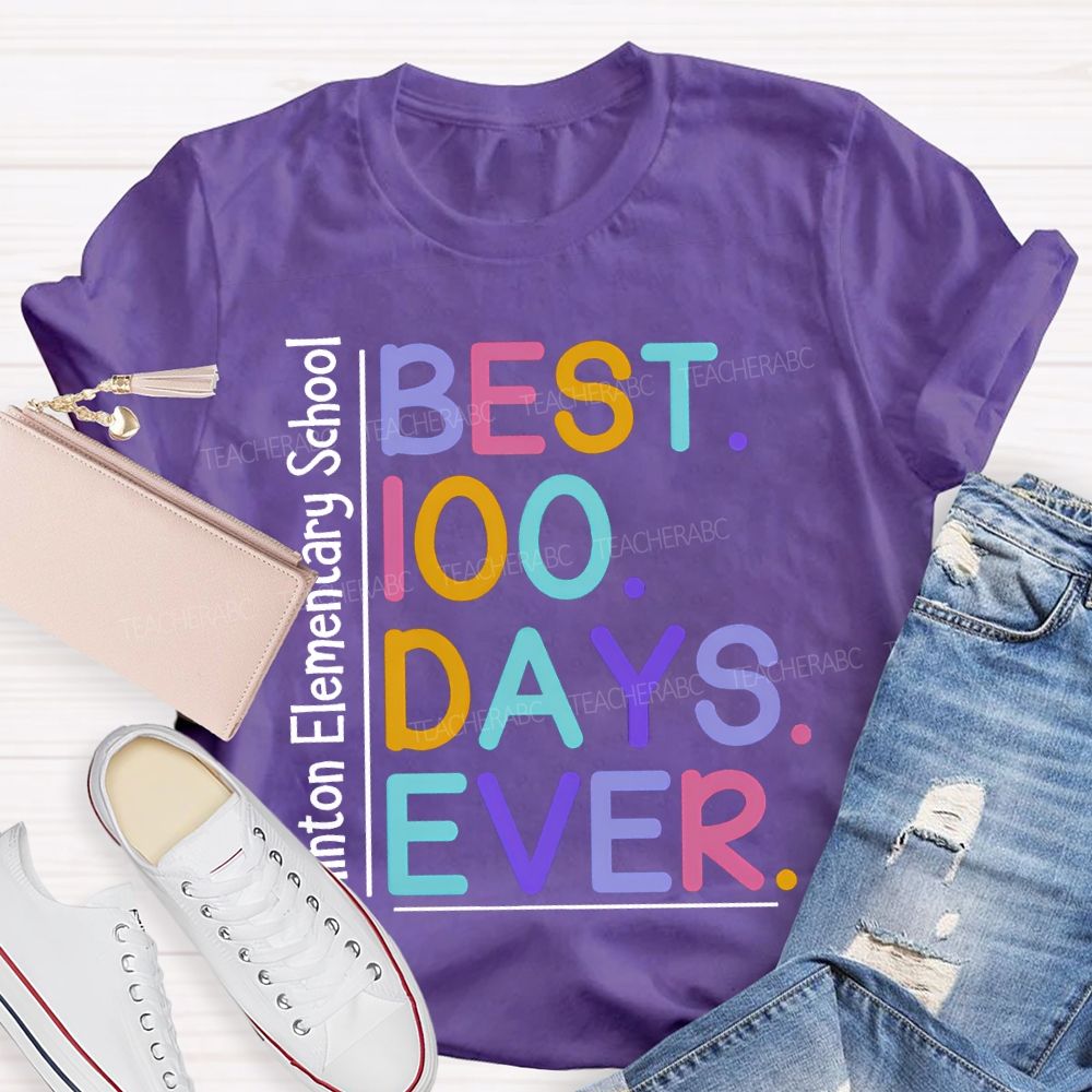 Personalized School Name Best 100 Days Ever T-shirt