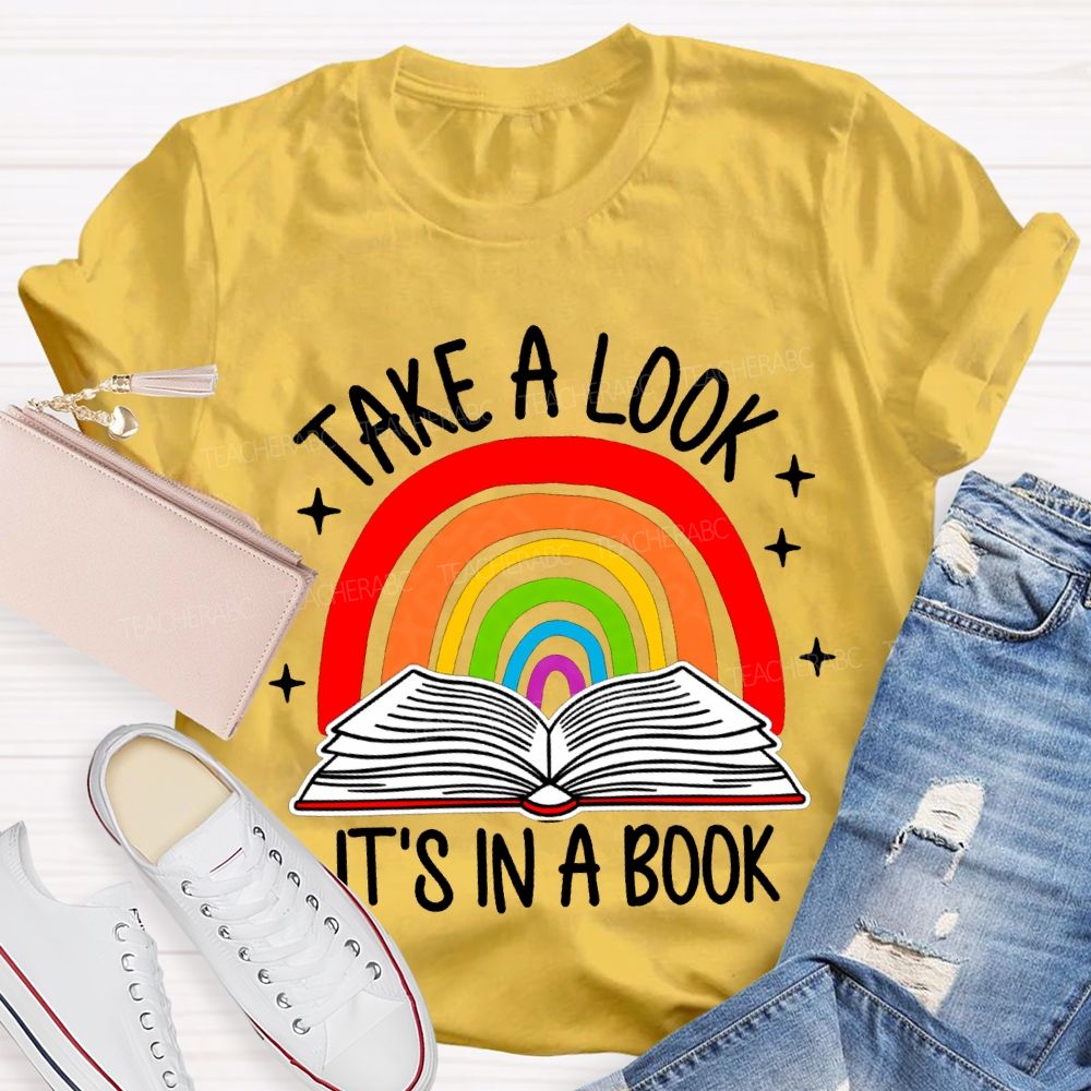 Take A Look It'S In A Book Rainbows And Books T-shirt