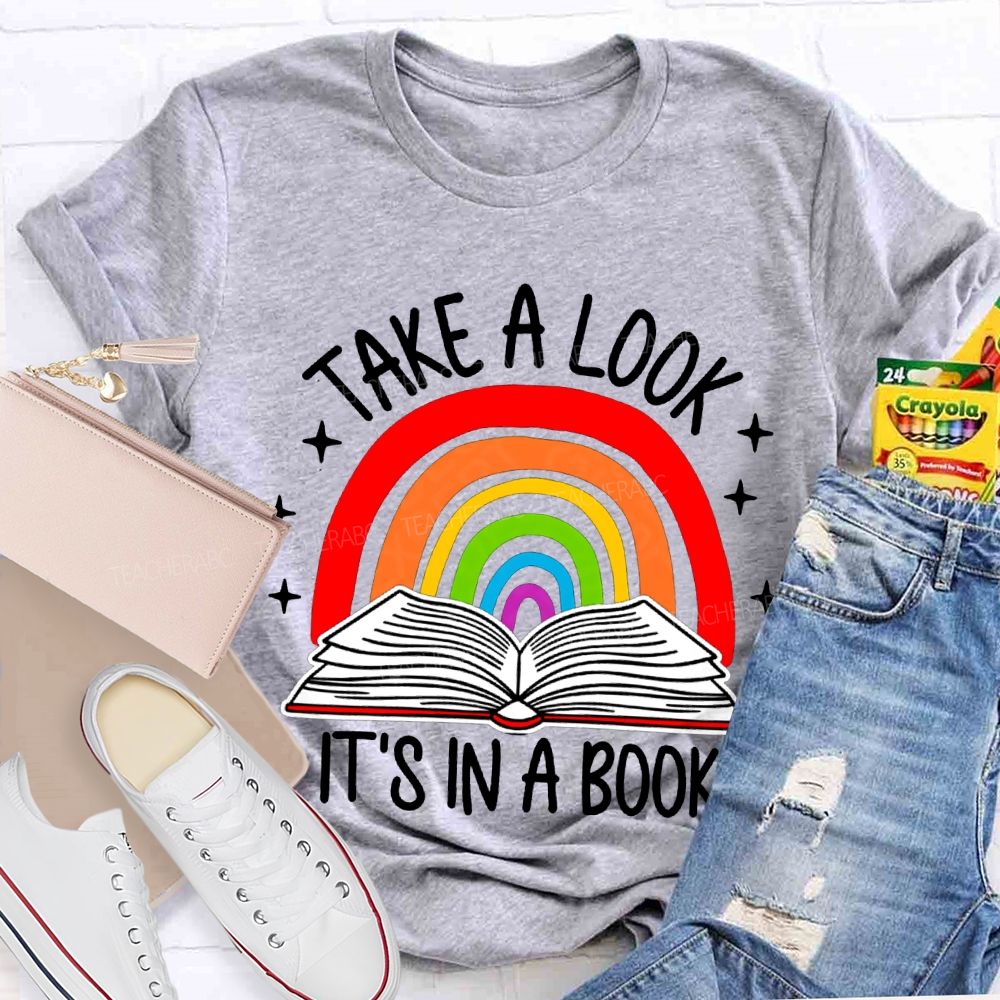 Take A Look It'S In A Book Rainbows And Books T-shirt