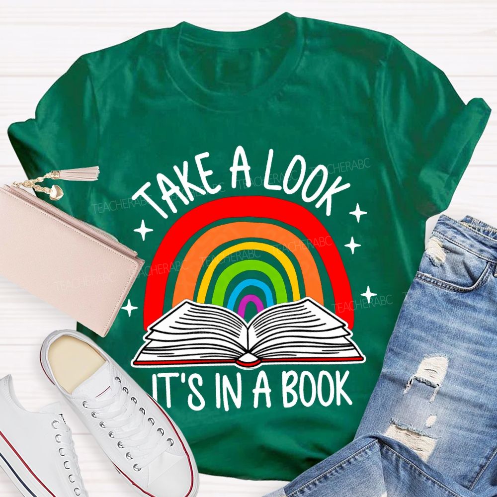 Take A Look It'S In A Book Rainbows And Books T-shirt