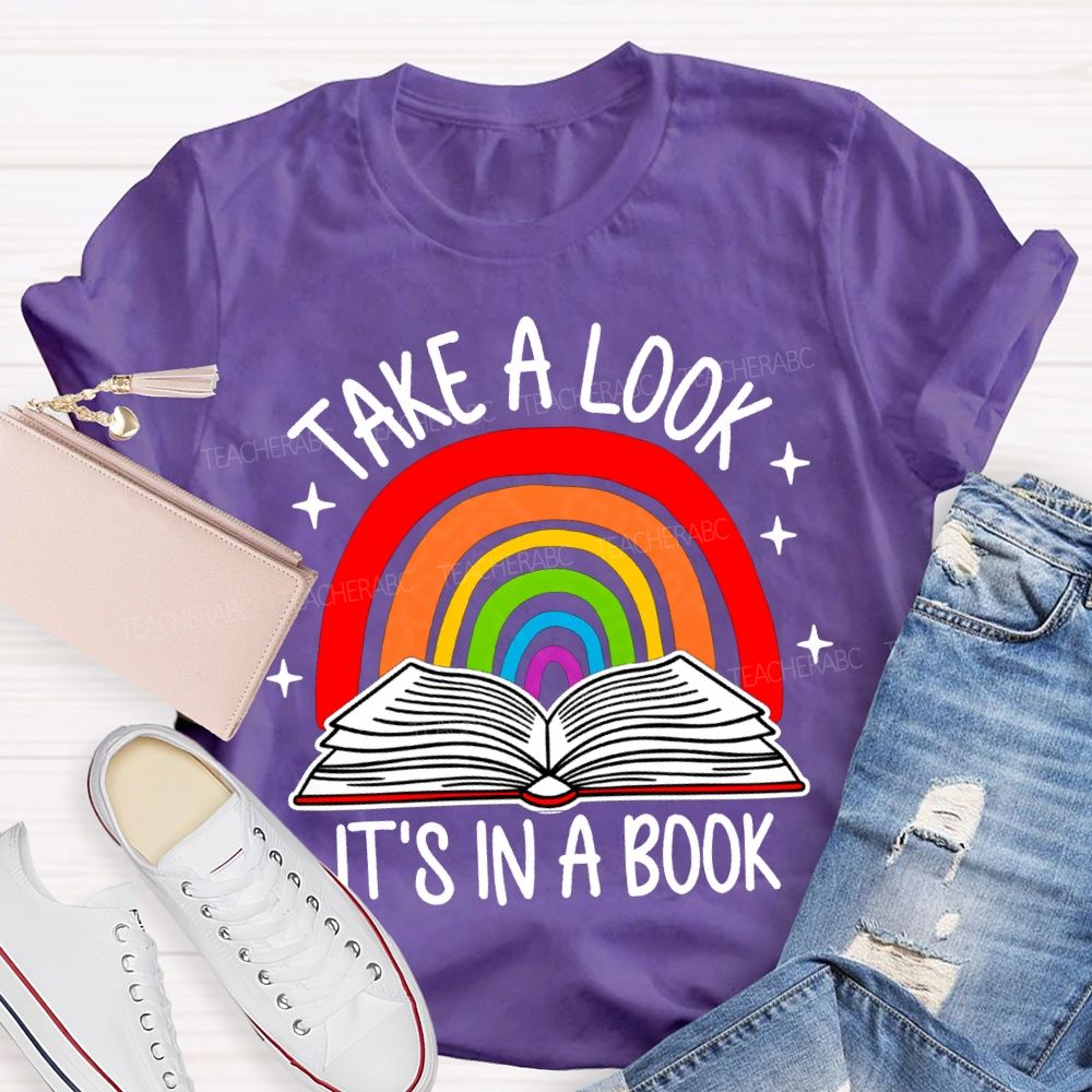 Take A Look It'S In A Book Rainbows And Books T-shirt