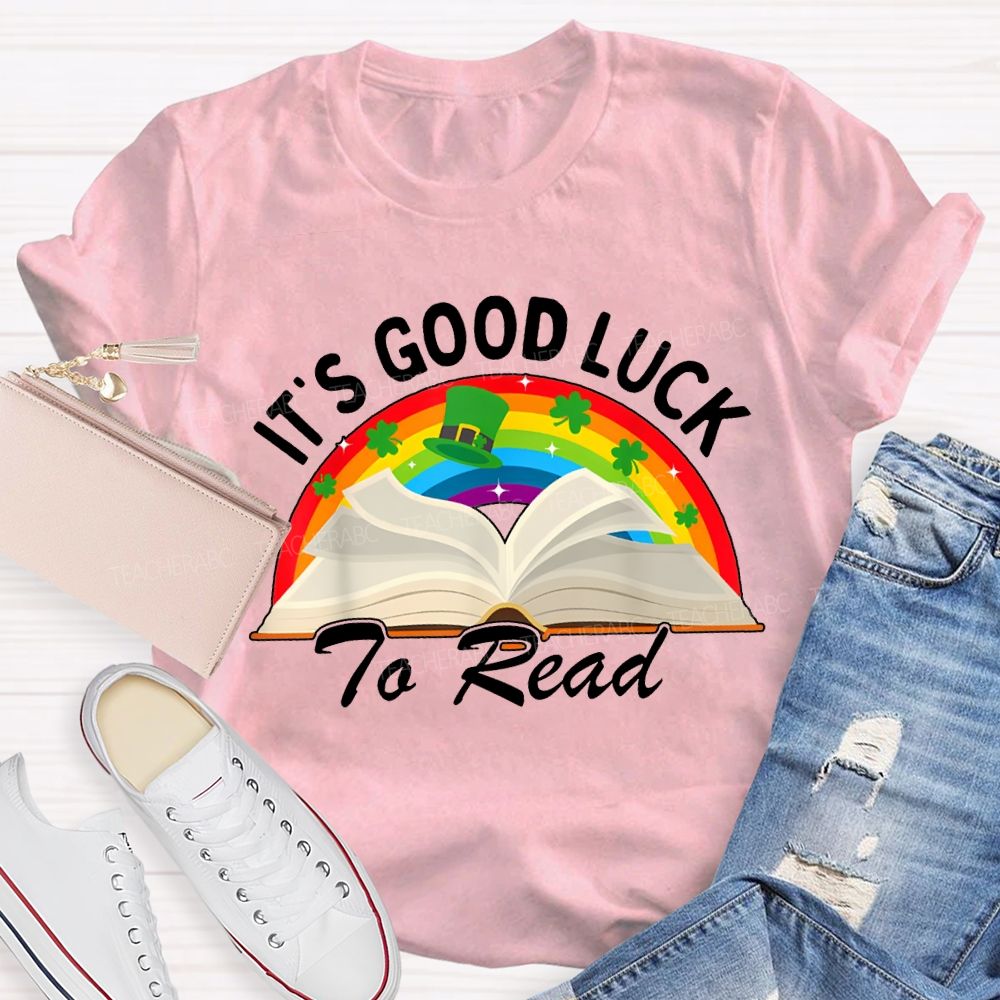 It'S Good Luck To Read Rainbows And Books T-shirt