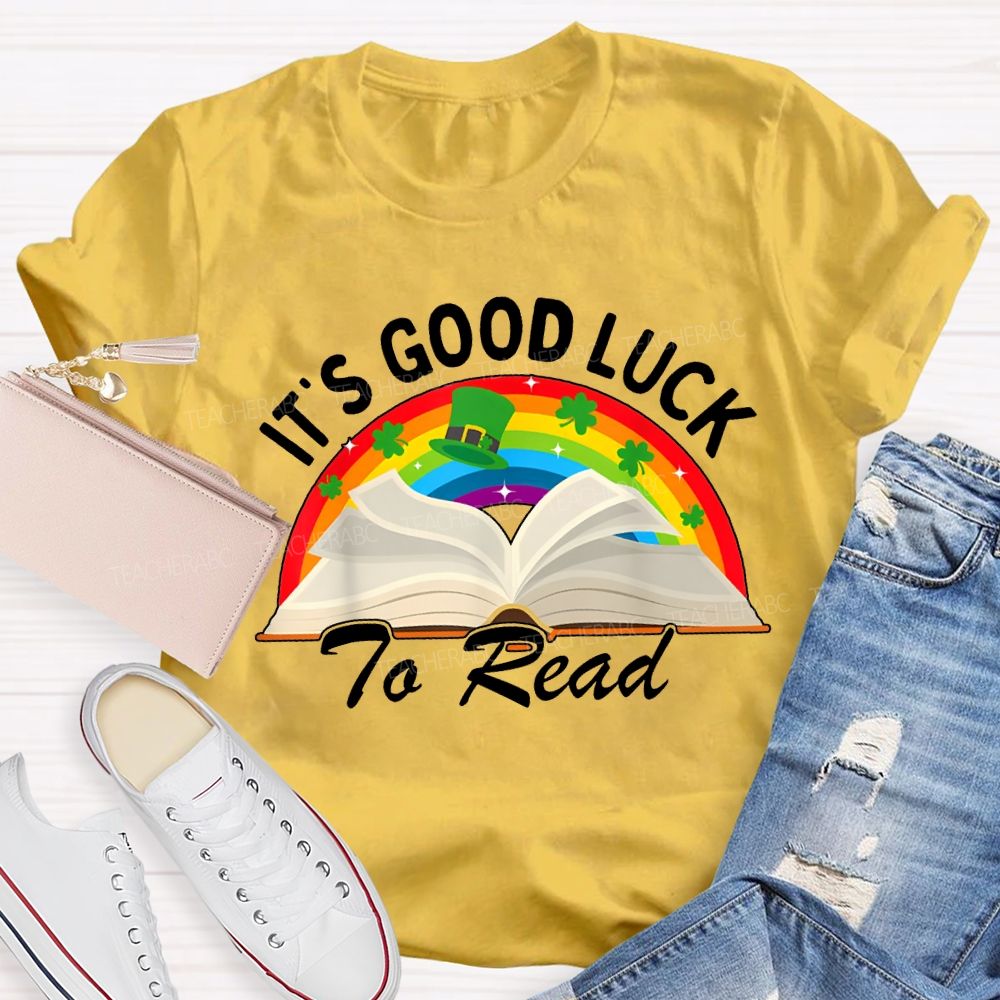 It'S Good Luck To Read Rainbows And Books T-shirt