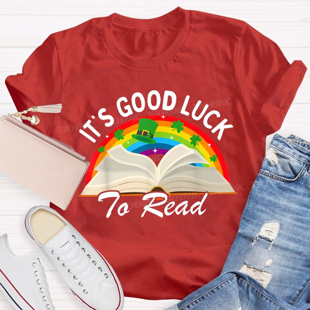 It'S Good Luck To Read Rainbows And Books T-shirt
