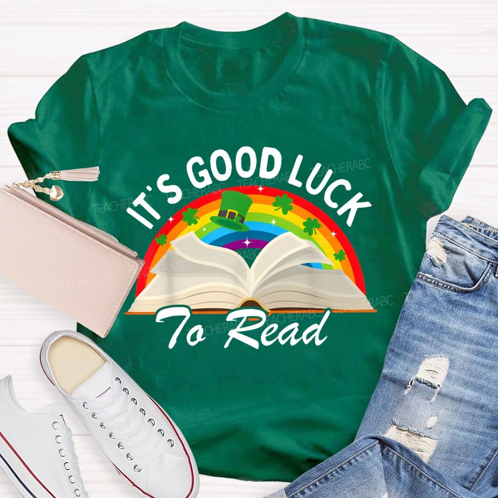 It'S Good Luck To Read Rainbows And Books T-shirt