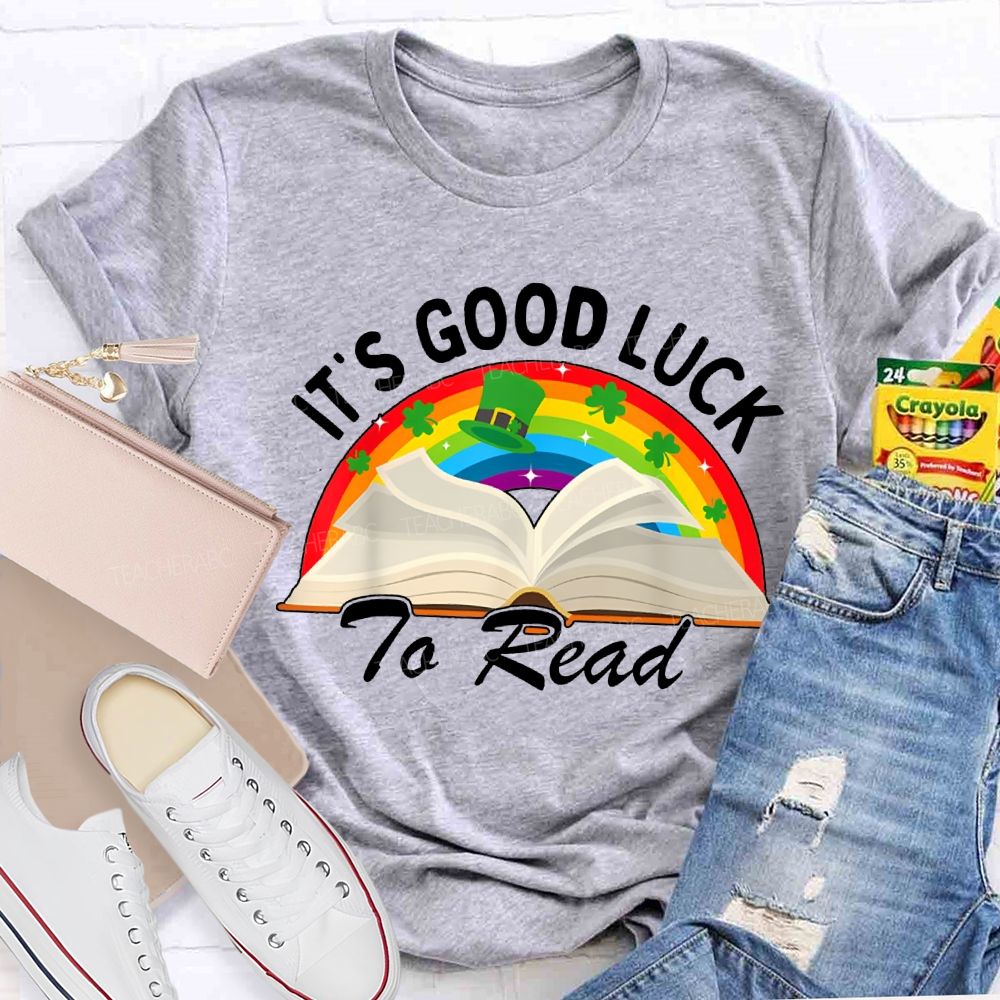 It'S Good Luck To Read Rainbows And Books T-shirt
