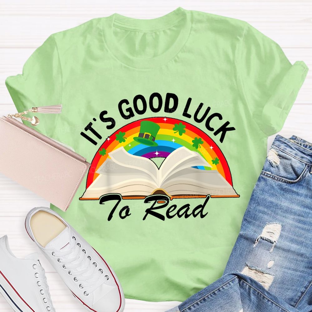 It'S Good Luck To Read Rainbows And Books T-shirt