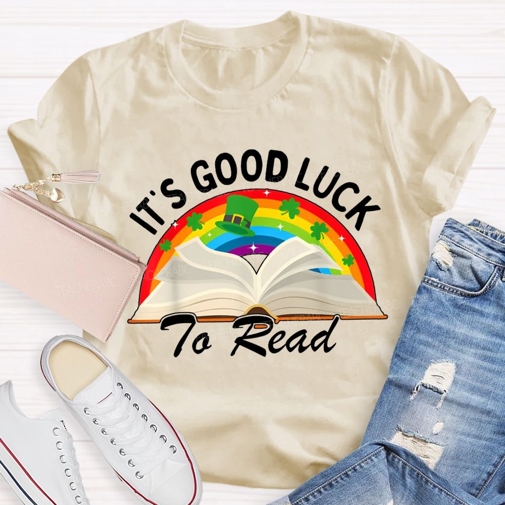 It'S Good Luck To Read Rainbows And Books T-shirt