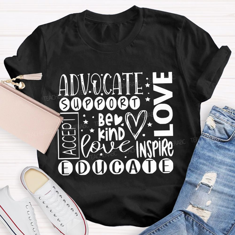 Advocate Love Support Be Kind Inspire Education Accept T-shirt