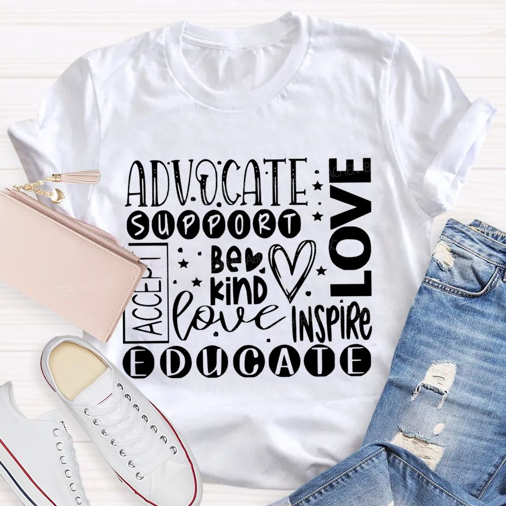 Advocate Love Support Be Kind Inspire Education Accept T-shirt