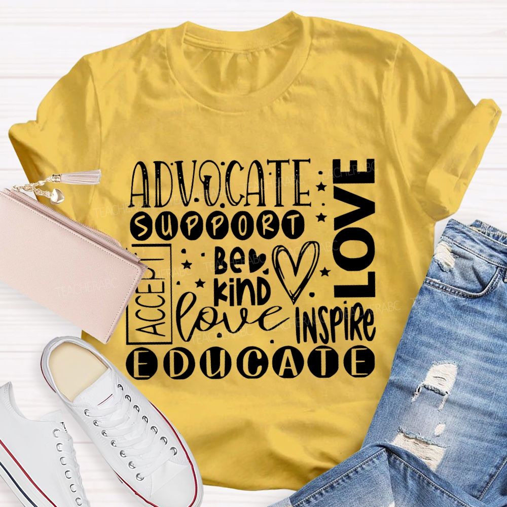 Advocate Love Support Be Kind Inspire Education Accept T-shirt