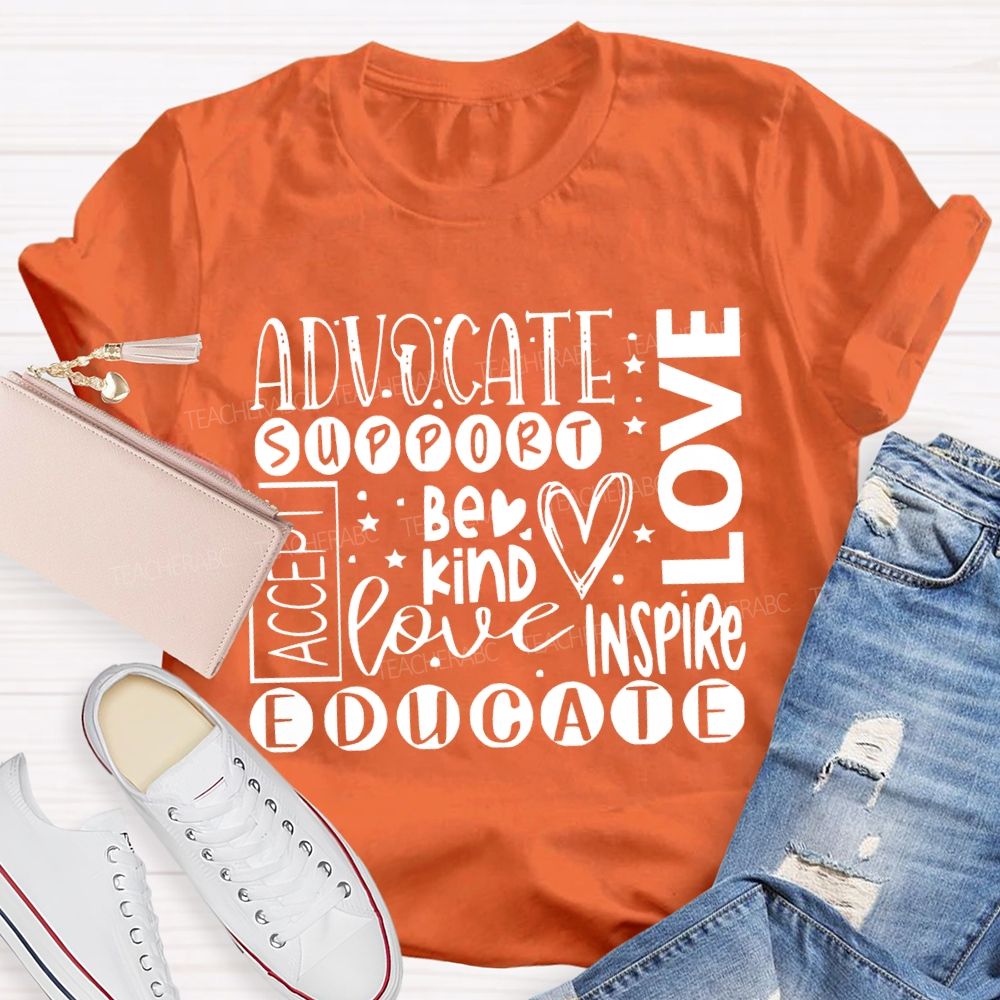 Advocate Love Support Be Kind Inspire Education Accept T-shirt