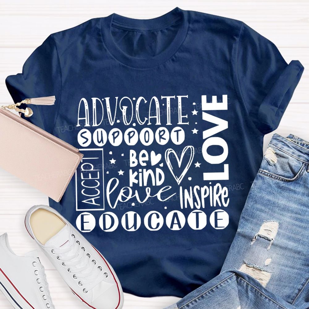 Advocate Love Support Be Kind Inspire Education Accept T-shirt